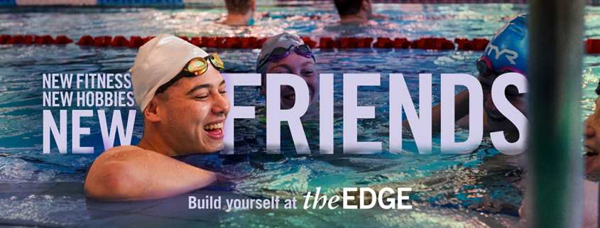 A group laughing together in a swimming pool. Text says: 'New fitness, new hobbies, new friends. Build yourself at The Edge'