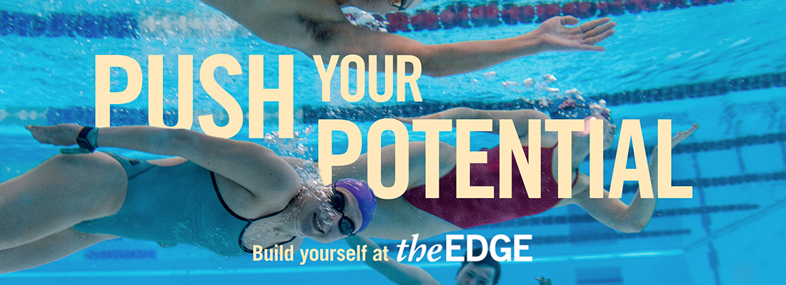 Underwater shot of people swimming. Text says: 'Push your potential. Build yourself at The Edge.'