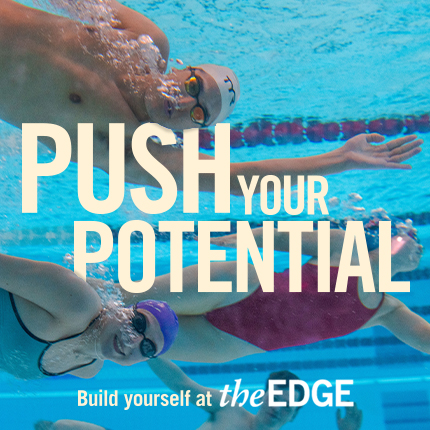 Underwater shot of people swimming. Text says: 'Push your potential. Build yourself at The Edge.'