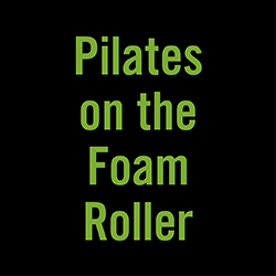 Pilates on the foam roller